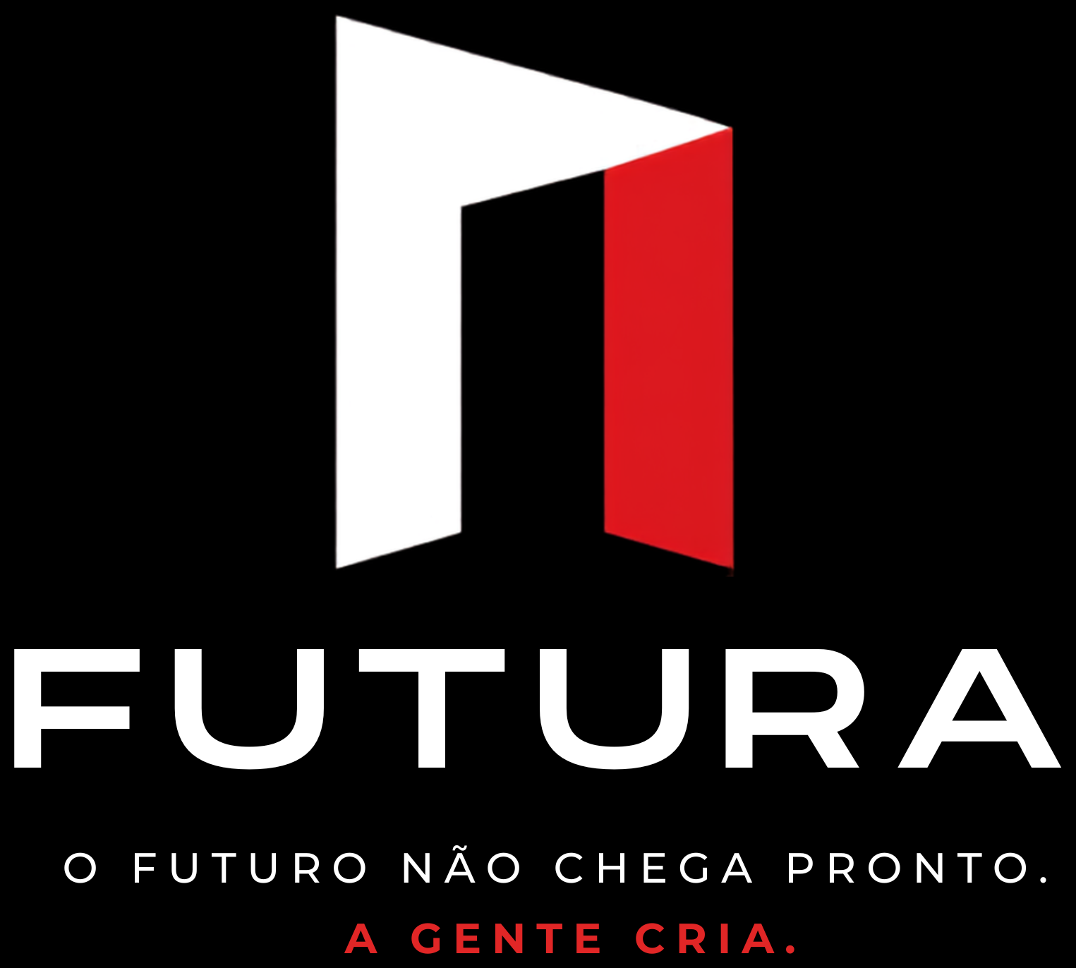 FUTURA — O futuro não chega pronto. A gente cria.